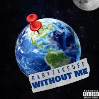 Babytakeoff — Without Me Ft A9Ine & Whizzy — обложка